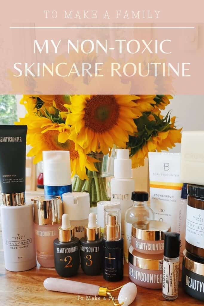 My Non-Toxic Skin Care Routine - To Make a Family